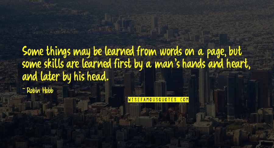 Mematangkan Quotes By Robin Hobb: Some things may be learned from words on Mematangkan Quotes By Robin Hobb: Some things may be learned from words on