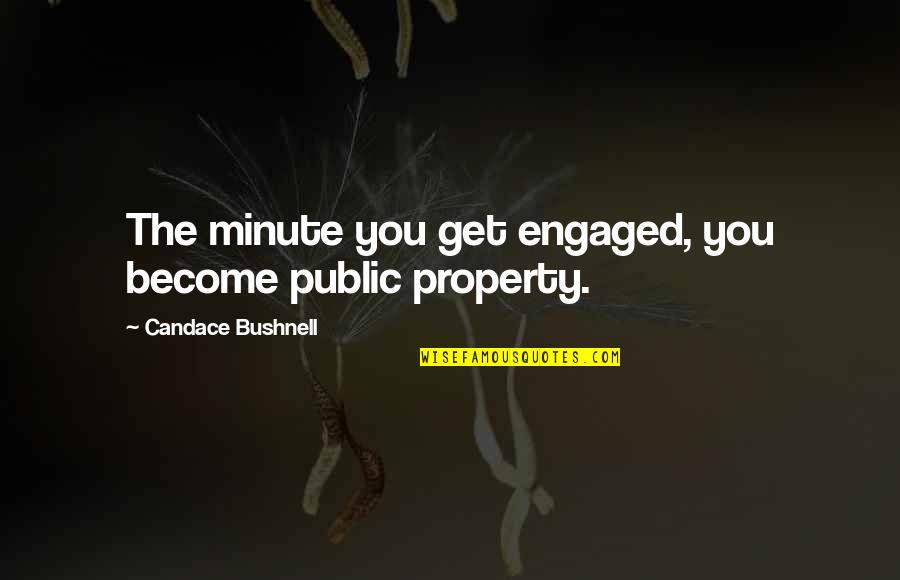 Mematuhi In English Quotes By Candace Bushnell: The minute you get engaged, you become public