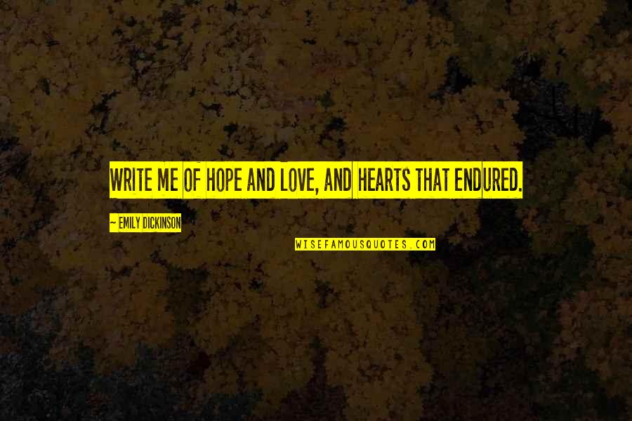 Membakar Lemak Quotes By Emily Dickinson: Write me of hope and love, and hearts Membakar Lemak Quotes By Emily Dickinson: Write me of hope and love, and hearts