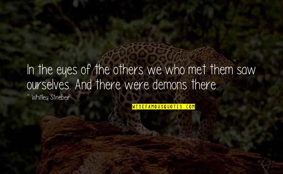 Membalut Sabda Quotes By Whitley Strieber: In the eyes of the others we who