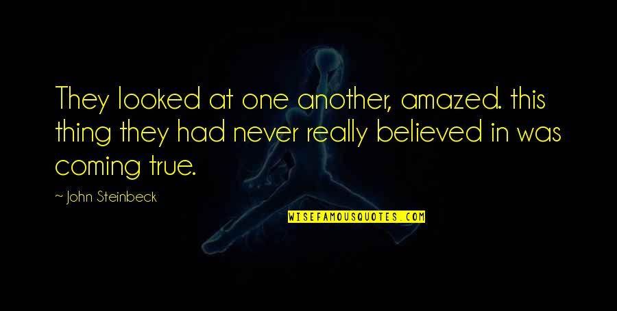 Membangkitkan Motivasi Quotes By John Steinbeck: They looked at one another, amazed. this thing Membangkitkan Motivasi Quotes By John Steinbeck: They looked at one another, amazed. this thing