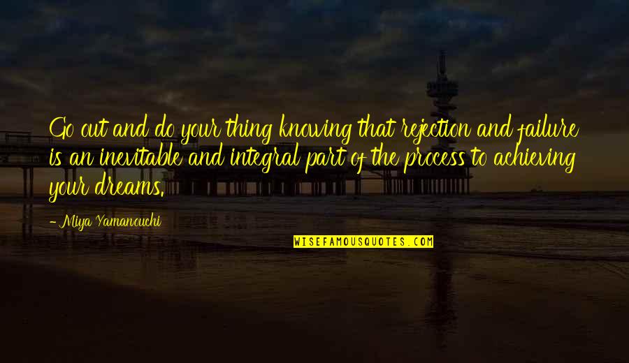 Membantah Maksud Quotes By Miya Yamanouchi: Go out and do your thing knowing that Membantah Maksud Quotes By Miya Yamanouchi: Go out and do your thing knowing that