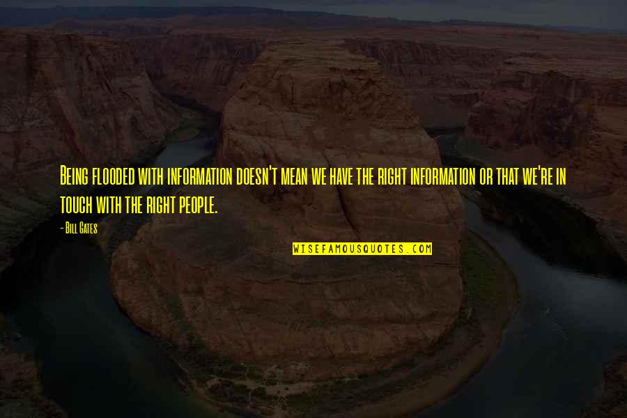 Membarah Quotes By Bill Gates: Being flooded with information doesn't mean we have Membarah Quotes By Bill Gates: Being flooded with information doesn't mean we have