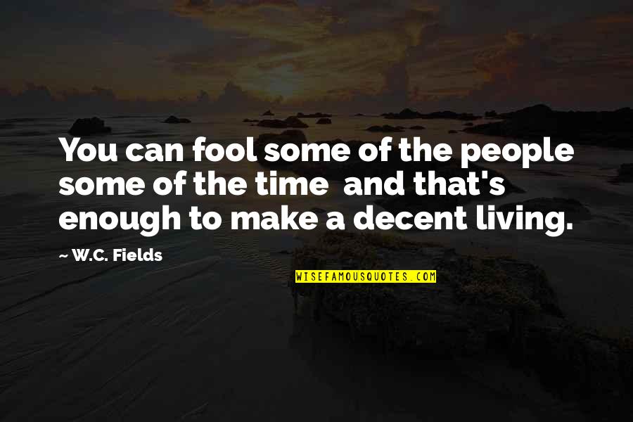 Membarah Quotes By W.C. Fields: You can fool some of the people some Membarah Quotes By W.C. Fields: You can fool some of the people some