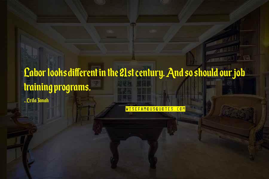 Membedakan Quotes By Leila Janah: Labor looks different in the 21st century. And