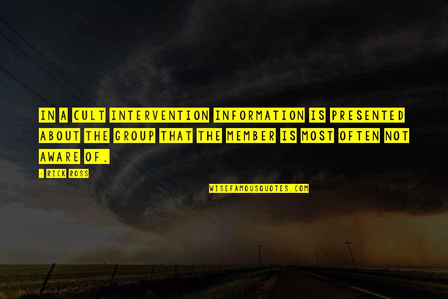 Member Quotes By Rick Ross: In a cult intervention information is presented about