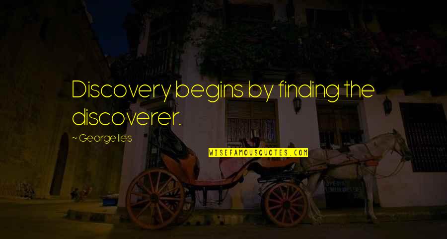 Memberi Salam Quotes By George Iles: Discovery begins by finding the discoverer.