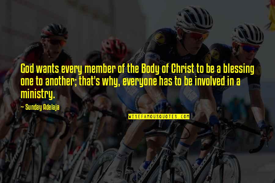 Members Quotes By Sunday Adelaja: God wants every member of the Body of Members Quotes By Sunday Adelaja: God wants every member of the Body of