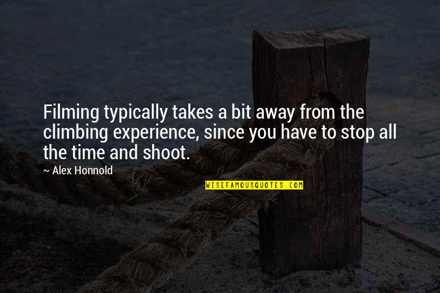 Membership Retention Quotes By Alex Honnold: Filming typically takes a bit away from the Membership Retention Quotes By Alex Honnold: Filming typically takes a bit away from the