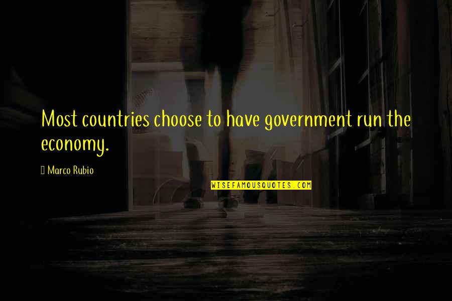 Membikin Kue Quotes By Marco Rubio: Most countries choose to have government run the