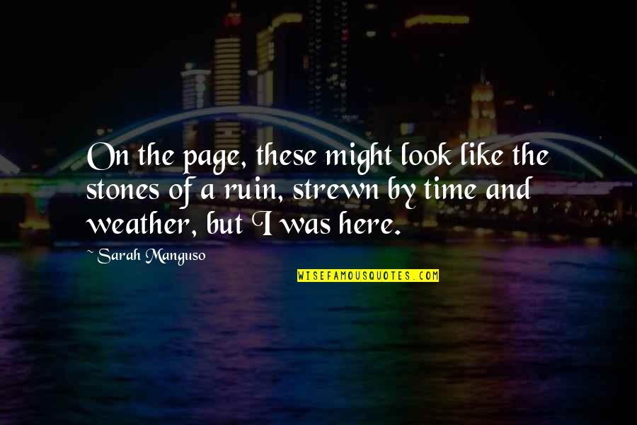 Membrana Celular Quotes By Sarah Manguso: On the page, these might look like the