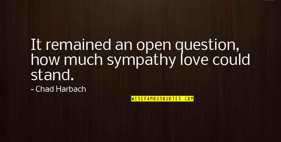 Membranes And Transport Quotes By Chad Harbach: It remained an open question, how much sympathy