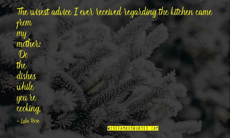 Membretado Quotes By Lela Rose: The wisest advice I ever received regarding the Membretado Quotes By Lela Rose: The wisest advice I ever received regarding the