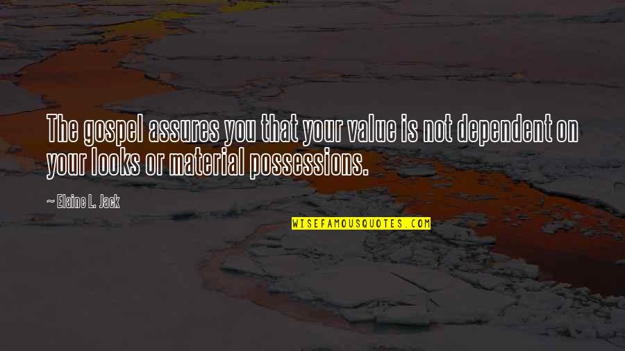 Meme About Best Friends Quotes By Elaine L. Jack: The gospel assures you that your value is Meme About Best Friends Quotes By Elaine L. Jack: The gospel assures you that your value is