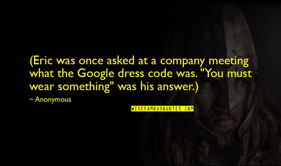 Meme Stock Quote Quotes By Anonymous: (Eric was once asked at a company meeting Meme Stock Quote Quotes By Anonymous: (Eric was once asked at a company meeting