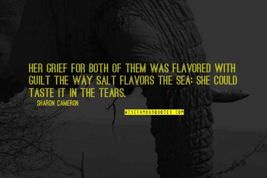 Meme Worthy Quotes By Sharon Cameron: Her grief for both of them was flavored