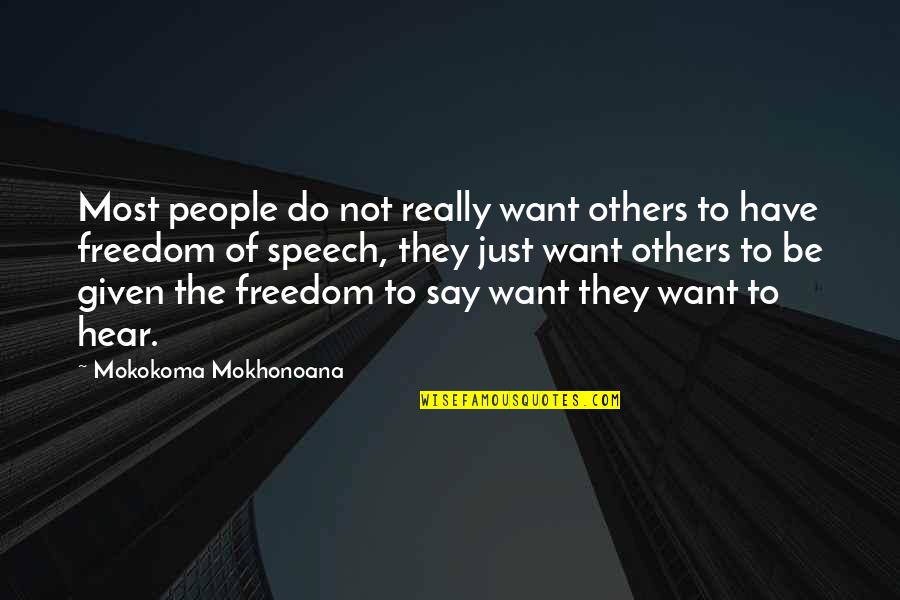Memelihara Lingkungan Quotes By Mokokoma Mokhonoana: Most people do not really want others to