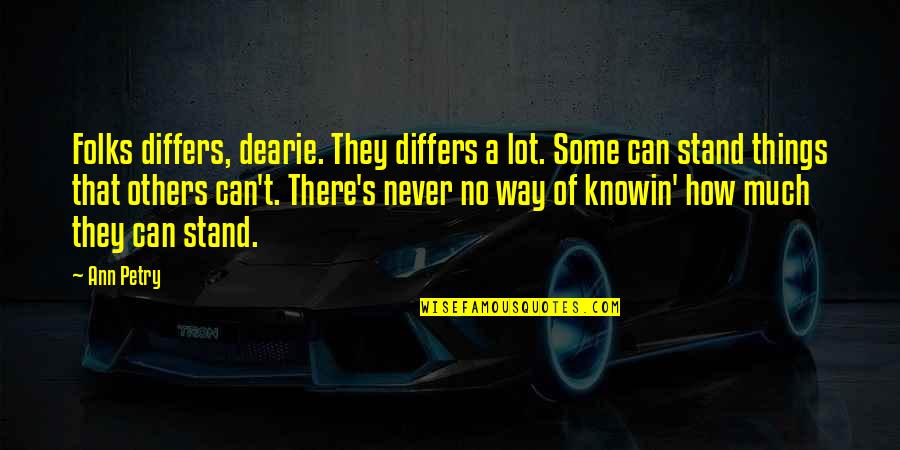 Memelitas Quotes By Ann Petry: Folks differs, dearie. They differs a lot. Some