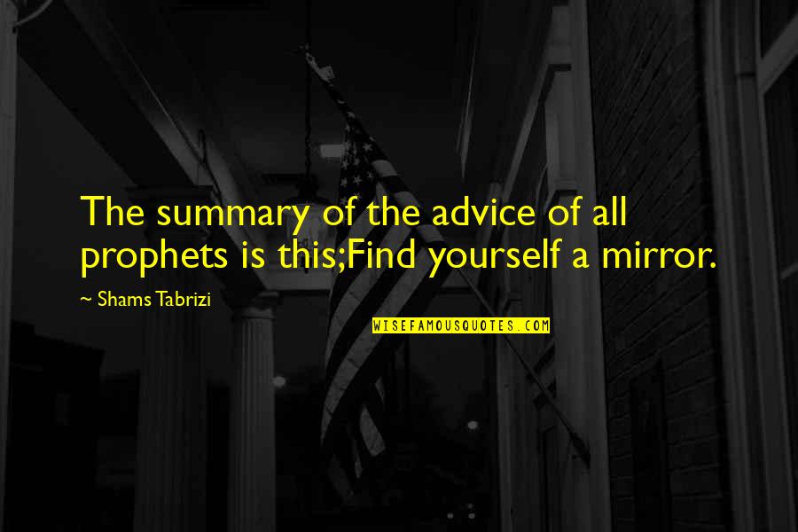 Mement Quotes By Shams Tabrizi: The summary of the advice of all prophets