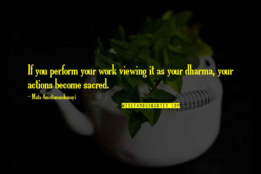 Memes Judgemental Quotes By Mata Amritanandamayi: If you perform your work viewing it as Memes Judgemental Quotes By Mata Amritanandamayi: If you perform your work viewing it as