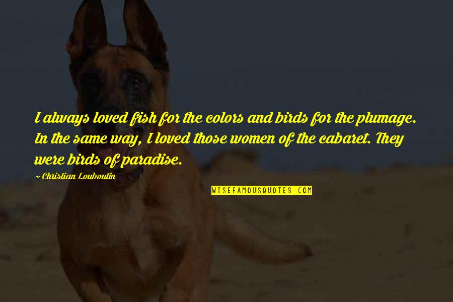 Memesan Souvenir Quotes By Christian Louboutin: I always loved fish for the colors and Memesan Souvenir Quotes By Christian Louboutin: I always loved fish for the colors and