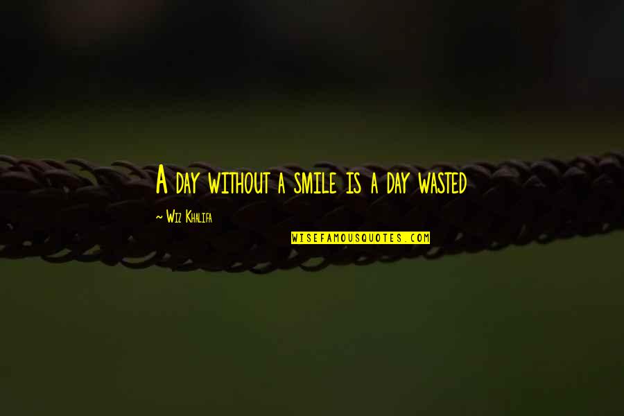 Memesan Souvenir Quotes By Wiz Khalifa: A day without a smile is a day