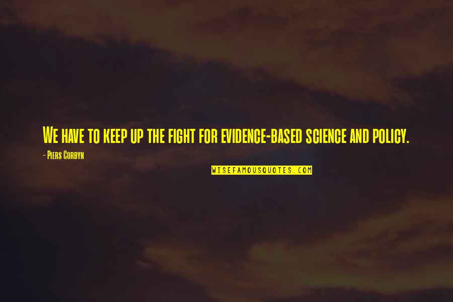 Memfitnah Lebih Quotes By Piers Corbyn: We have to keep up the fight for