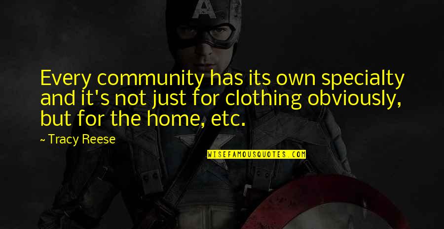 Memikul Beban Quotes By Tracy Reese: Every community has its own specialty and it's