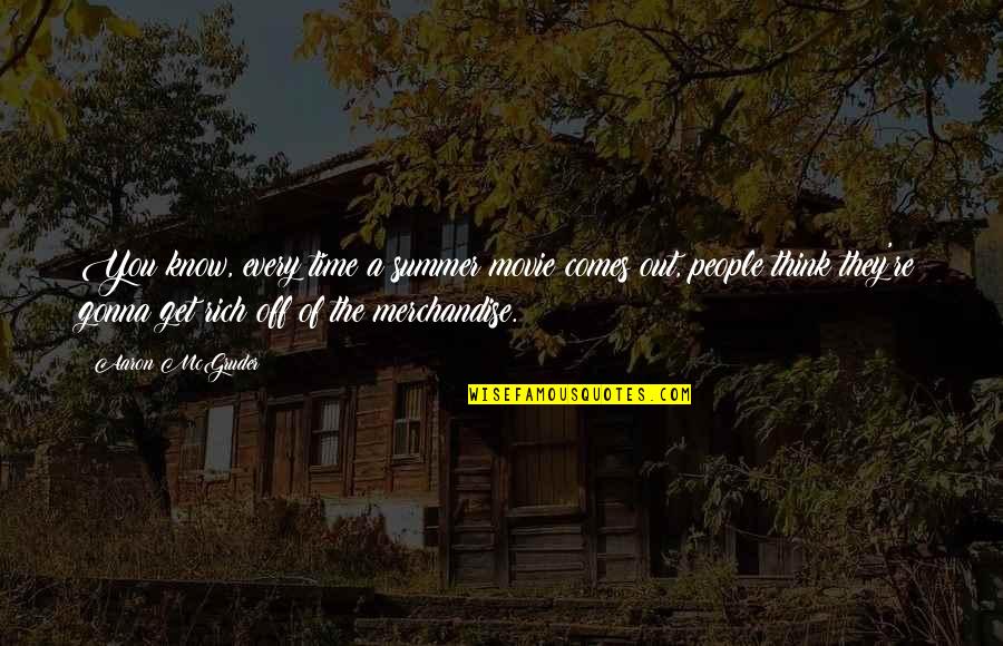 Memmedov Mehemmed Quotes By Aaron McGruder: You know, every time a summer movie comes