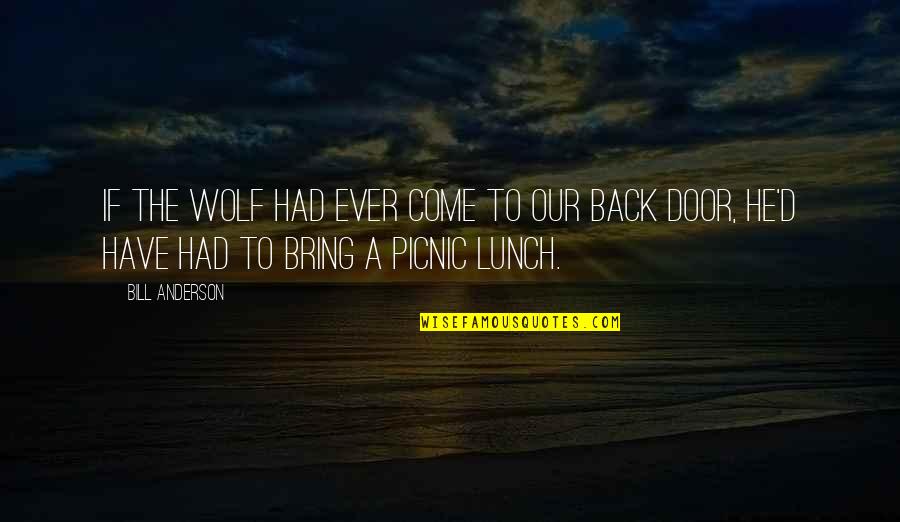 Memnon Kolosszusok Quotes By Bill Anderson: If the wolf had ever come to our