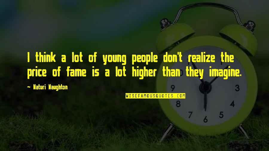 Memnon Kolosszusok Quotes By Naturi Naughton: I think a lot of young people don't Memnon Kolosszusok Quotes By Naturi Naughton: I think a lot of young people don't