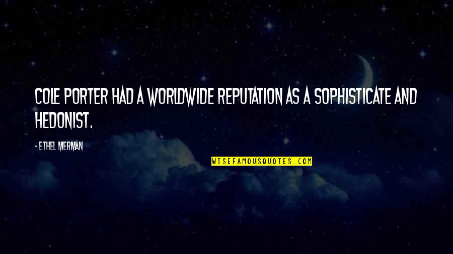 Memo Day Bible Quotes By Ethel Merman: Cole Porter had a worldwide reputation as a