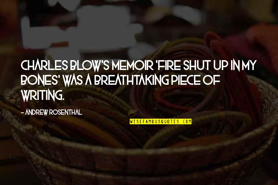 Memoir Writing Quotes By Andrew Rosenthal: Charles Blow's memoir 'Fire Shut Up in My