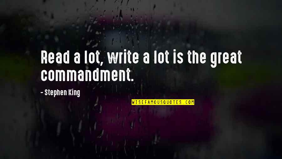 Memoir Writing Quotes By Stephen King: Read a lot, write a lot is the