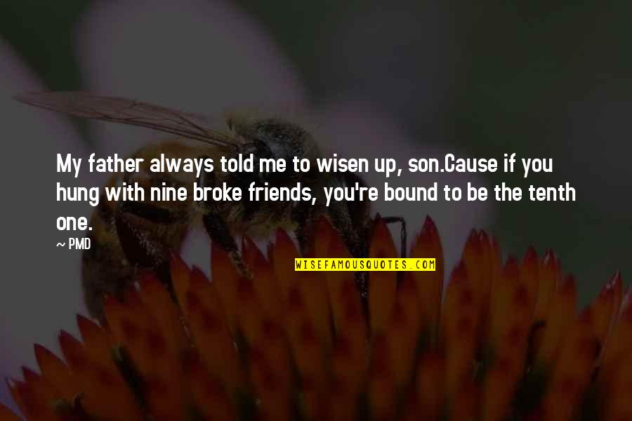 Memoirs Of A Geisha Grief Quotes By PMD: My father always told me to wisen up,