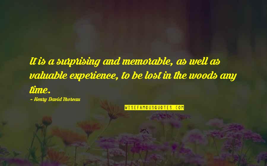 Memorable Experience Quotes By Henry David Thoreau: It is a surprising and memorable, as well