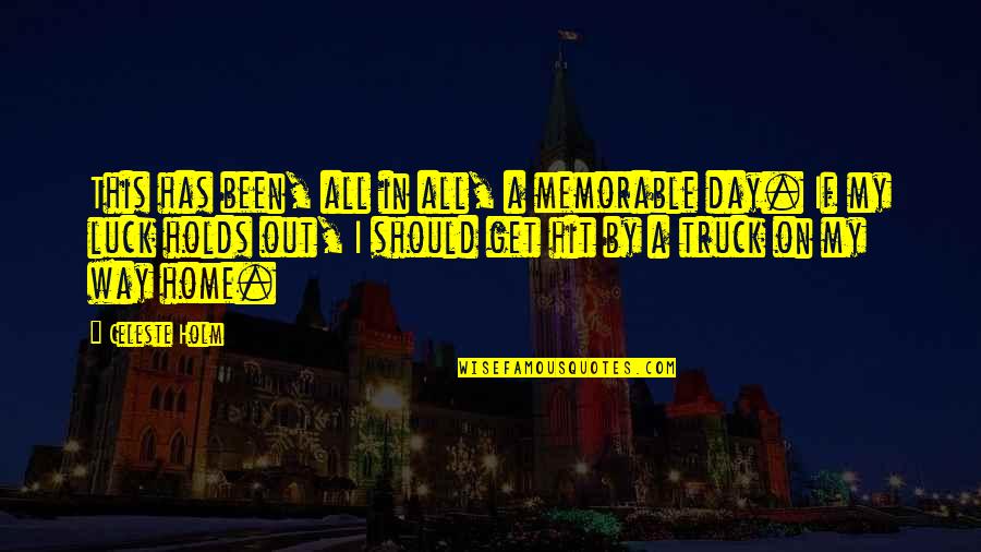 Memorable Inspirational Quotes By Celeste Holm: This has been, all in all, a memorable