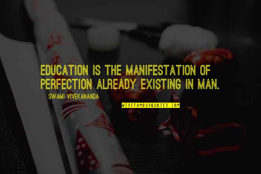 Memorable Love Quotes By Swami Vivekananda: Education is the manifestation of perfection already existing