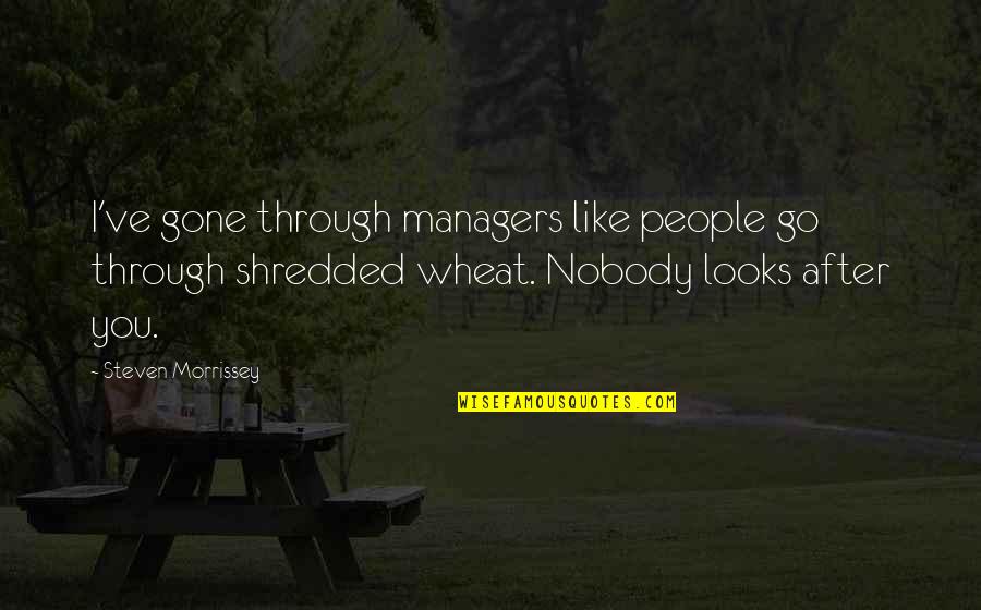 Memorable People Quotes By Steven Morrissey: I've gone through managers like people go through