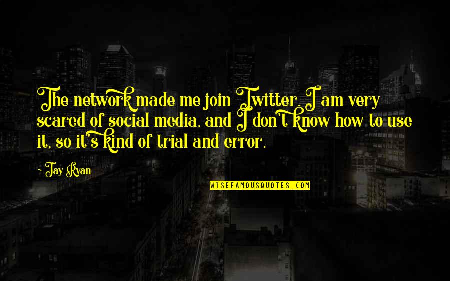 Memorable Real Housewives Quotes By Jay Ryan: The network made me join Twitter. I am Memorable Real Housewives Quotes By Jay Ryan: The network made me join Twitter. I am
