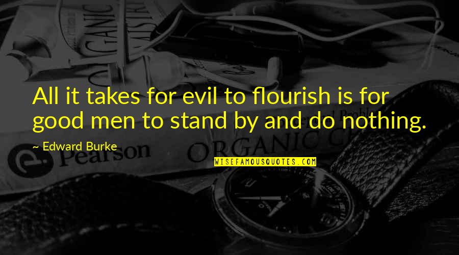 Memoria De Mis Putas Tristes Quotes By Edward Burke: All it takes for evil to flourish is