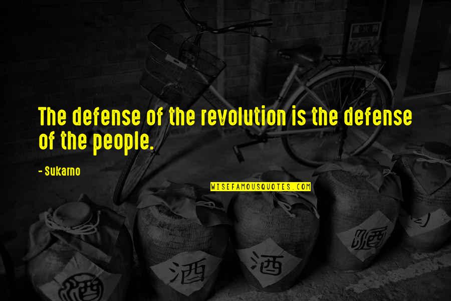 Memoria De Mis Putas Tristes Quotes By Sukarno: The defense of the revolution is the defense