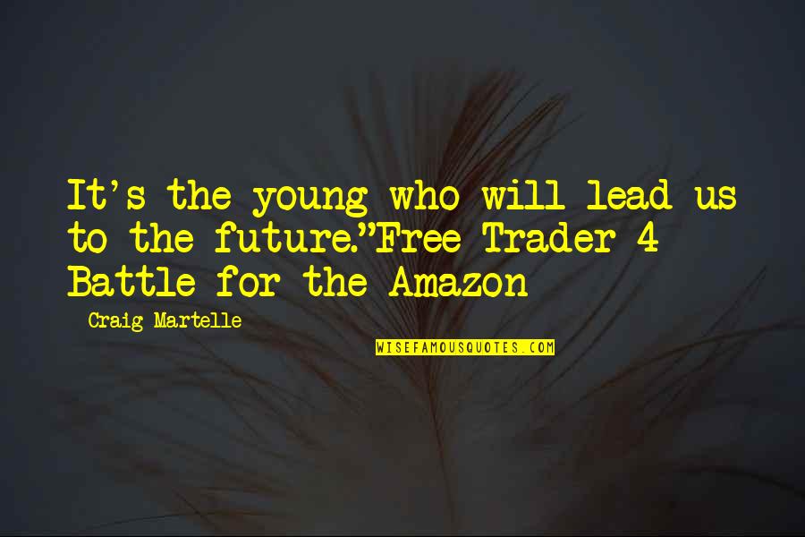 Memorial Paver Quotes By Craig Martelle: It's the young who will lead us to