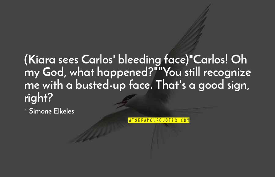 Memorial Stones Quotes By Simone Elkeles: (Kiara sees Carlos' bleeding face)"Carlos! Oh my God,