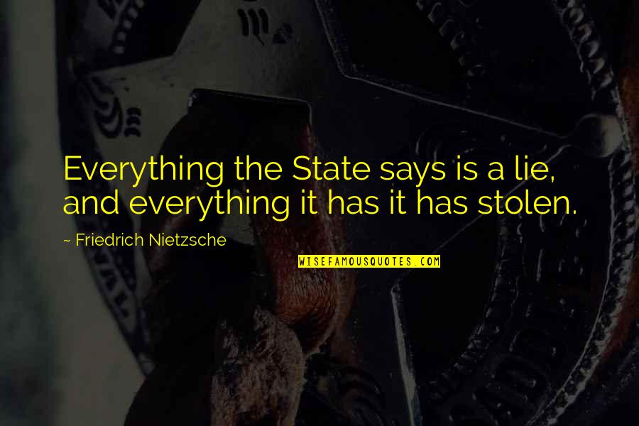 Memorialization Of Agreement Quotes By Friedrich Nietzsche: Everything the State says is a lie, and