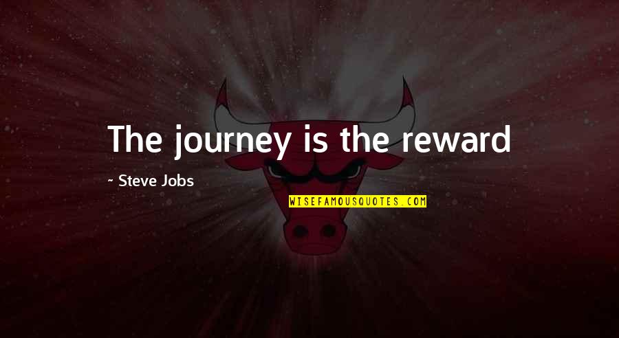 Memorializes Synonym Quotes By Steve Jobs: The journey is the reward