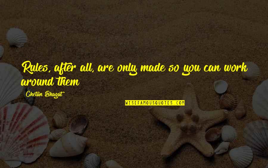 Memories About Death Quotes By Chetan Bhagat: Rules, after all, are only made so you Memories About Death Quotes By Chetan Bhagat: Rules, after all, are only made so you
