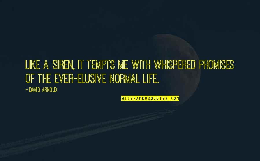 Memories Are A Treasure Quotes By David Arnold: Like a Siren, it tempts me with whispered