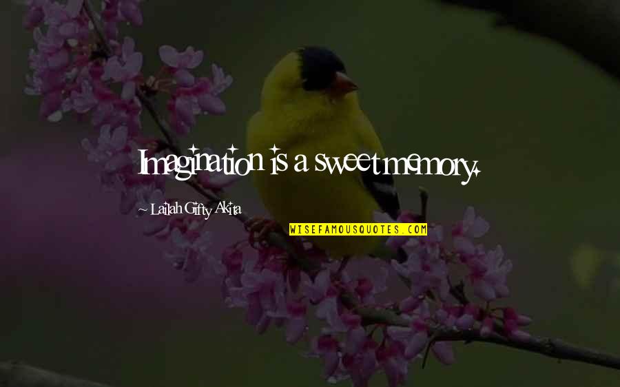 Memories Are Beautiful Quotes By Lailah Gifty Akita: Imagination is a sweet memory. Memories Are Beautiful Quotes By Lailah Gifty Akita: Imagination is a sweet memory.