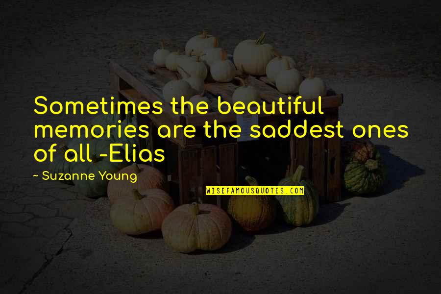 Memories Are Beautiful Quotes By Suzanne Young: Sometimes the beautiful memories are the saddest ones